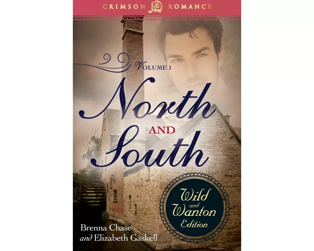 North and South: The Wild and Wanton Edition Volume 1