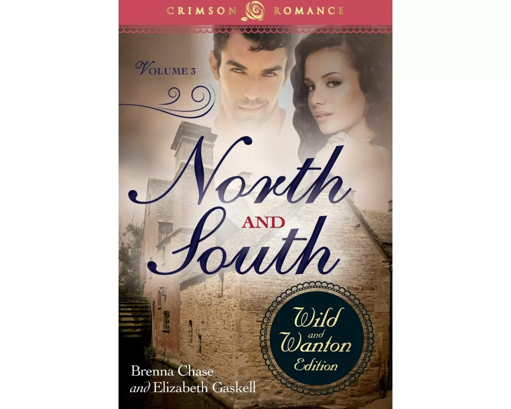 North and South: The Wild and Wanton Edition Volume 3