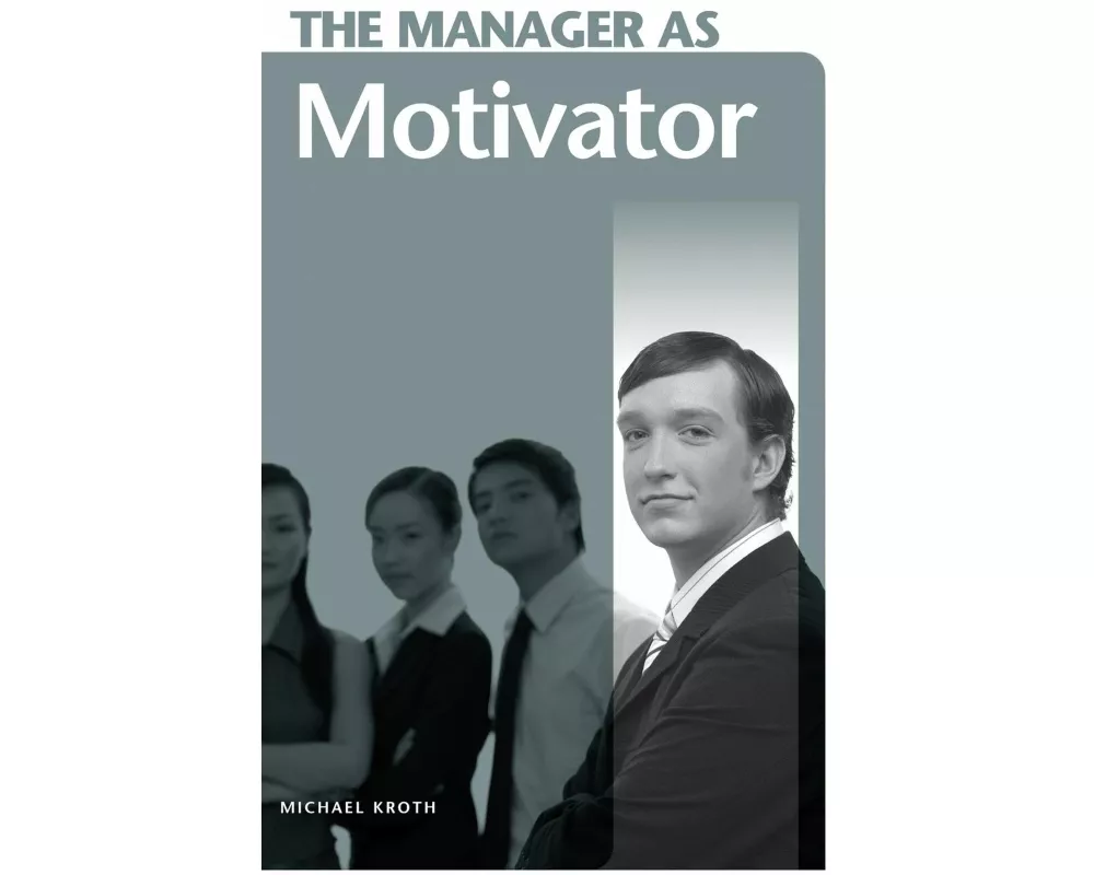 The Manager as Motivator