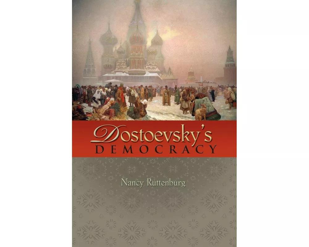 Dostoevsky's Democracy