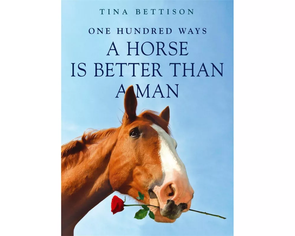 100 Ways a Horse Is Better Than a Man