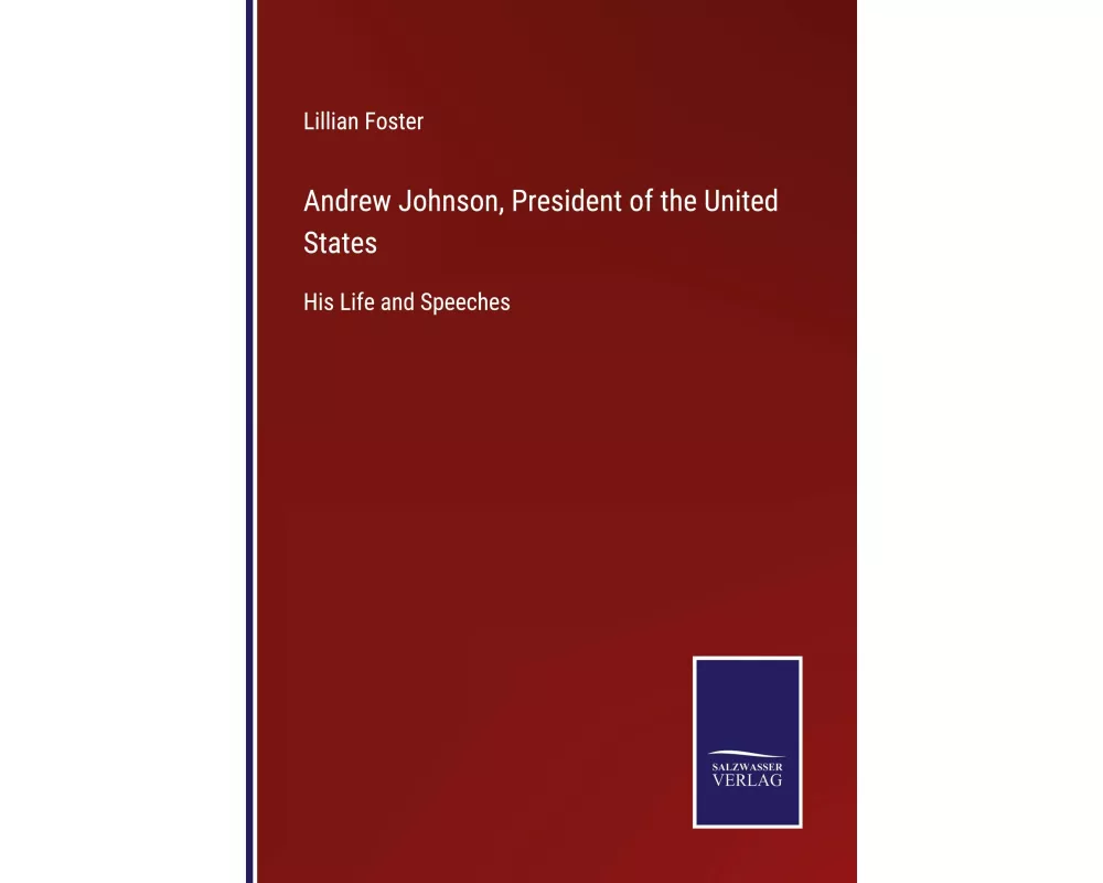Andrew Johnson, President of the United States