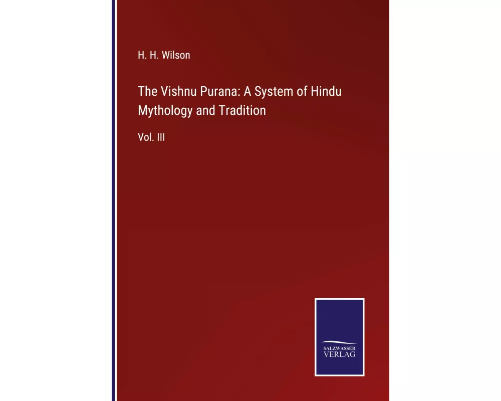 The Vishnu Purana: A System of Hindu Mythology and Tradition