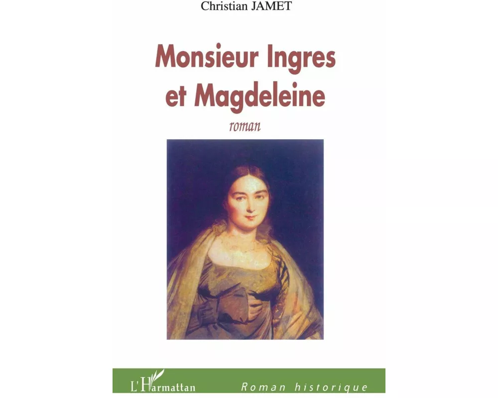 Monsieur Ingres et Magdeleine