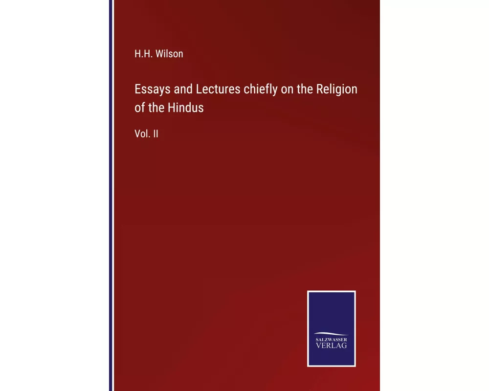 Essays and Lectures chiefly on the Religion of the Hindus