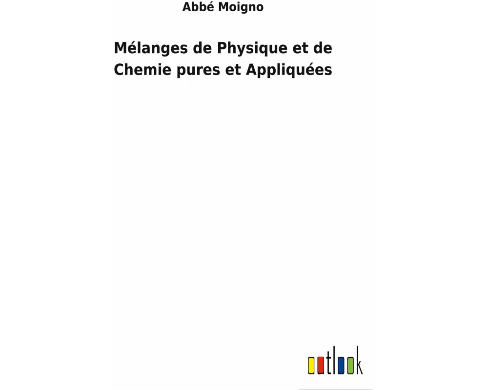 Mélanges de Physique et de Chemie pures et Appliquées