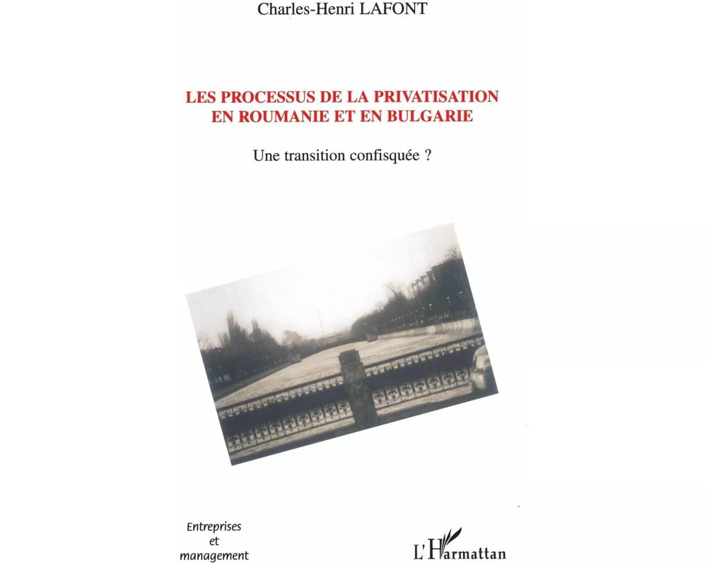 Les processus de la privatisation en Roumanie et en Bulgarie