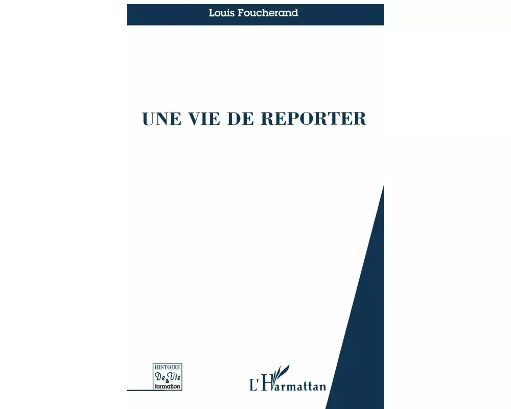 Une Vie De Reporter