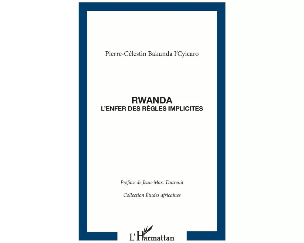 Rwanda l'enfer des règles implicites