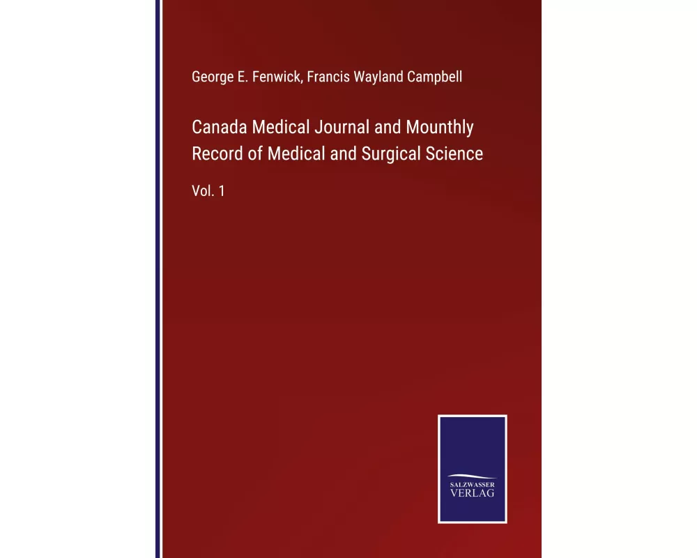 Canada Medical Journal and Mounthly Record of Medical and Surgical Science