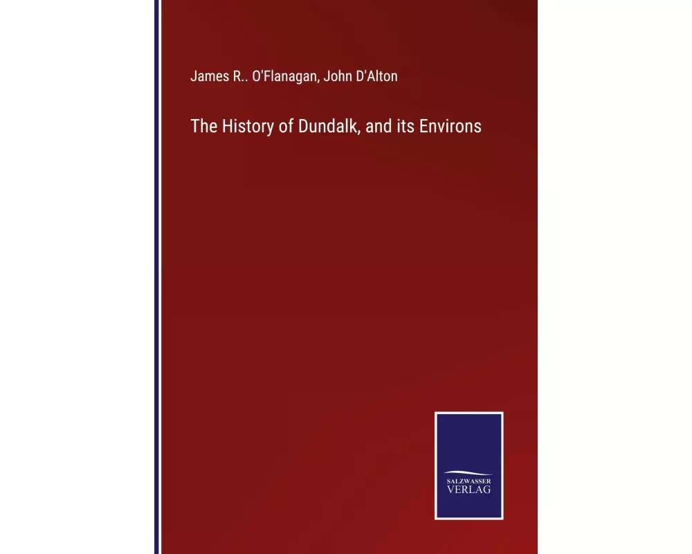 The History of Dundalk, and its Environs