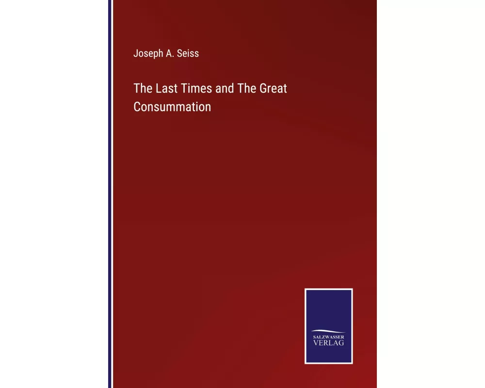 The Last Times and The Great Consummation