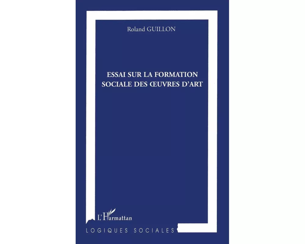 Essai sur la formation des oeuvres d'art
