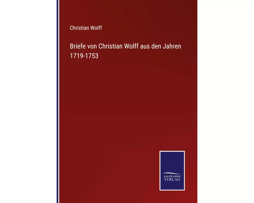 Briefe von Christian Wolff aus den Jahren 1719-1753
