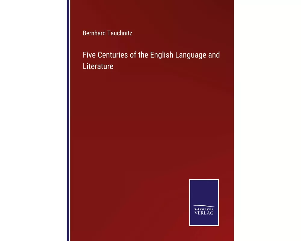 Five Centuries of the English Language and Literature