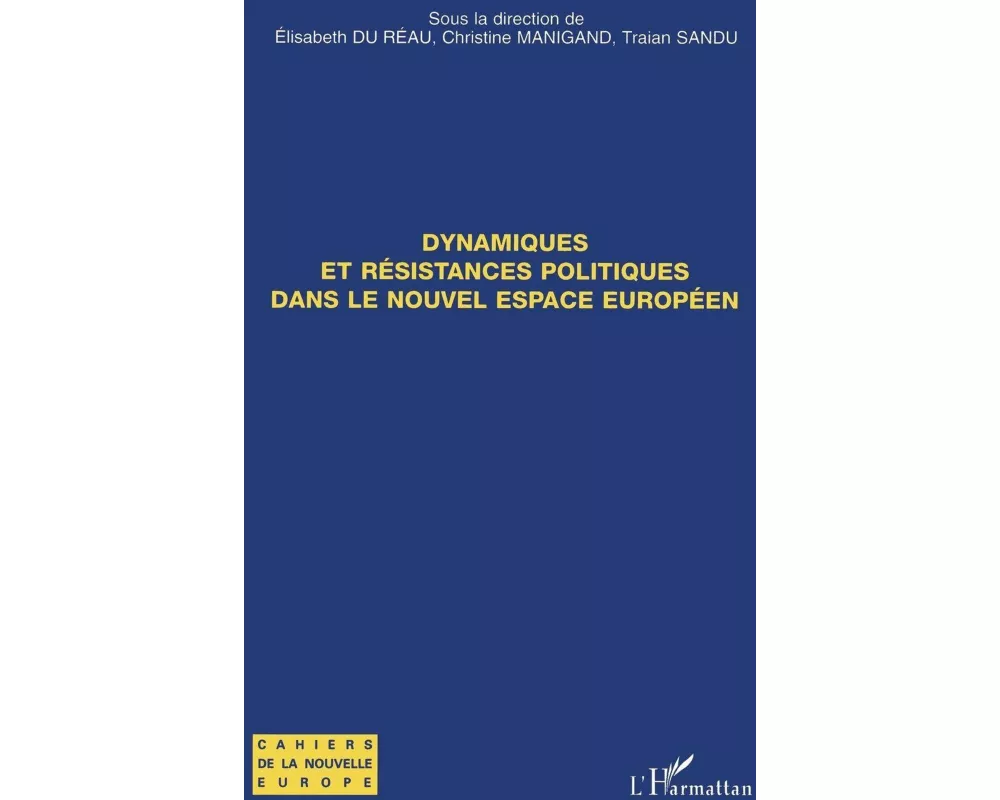 Dynamiques et résistances politiques dans le nouvel espace européen