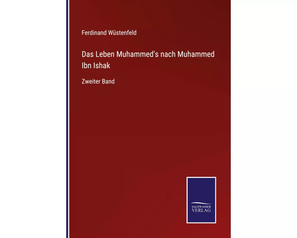 Das Leben Muhammed's nach Muhammed Ibn Ishak