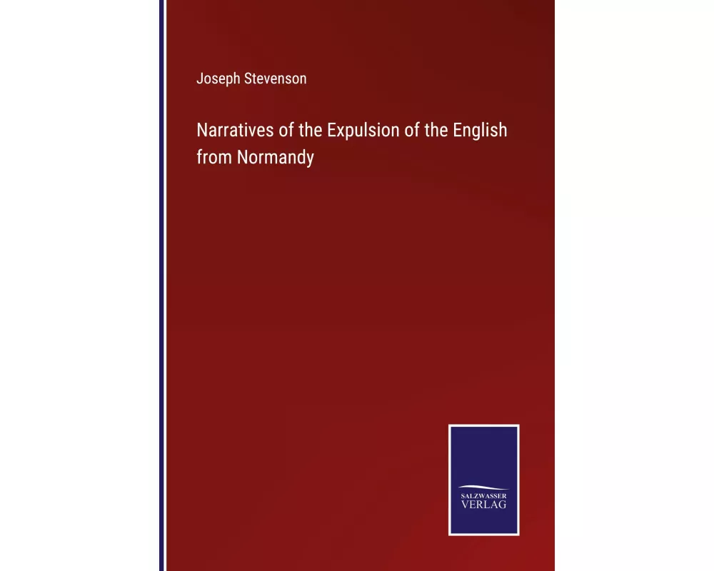 Narratives of the Expulsion of the English from Normandy