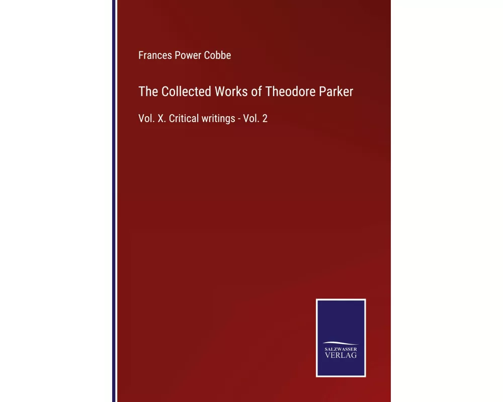 The Collected Works of Theodore Parker