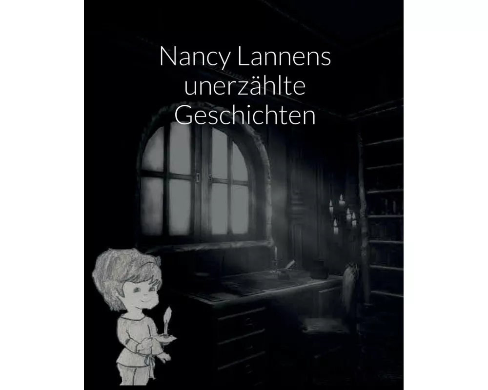 Nancy Lannens unerzählte Geschichten