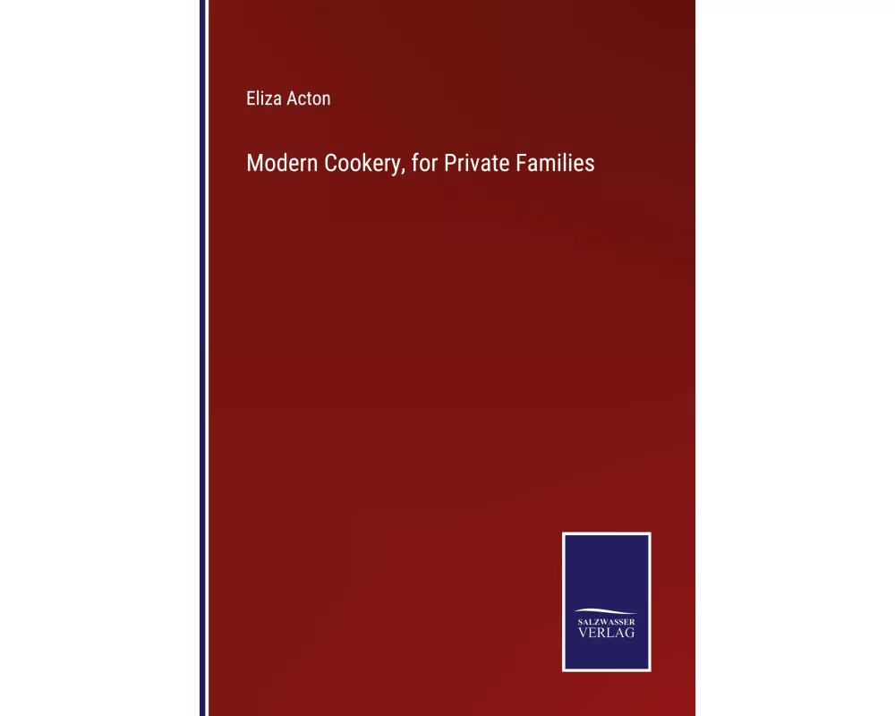 Modern Cookery, for Private Families