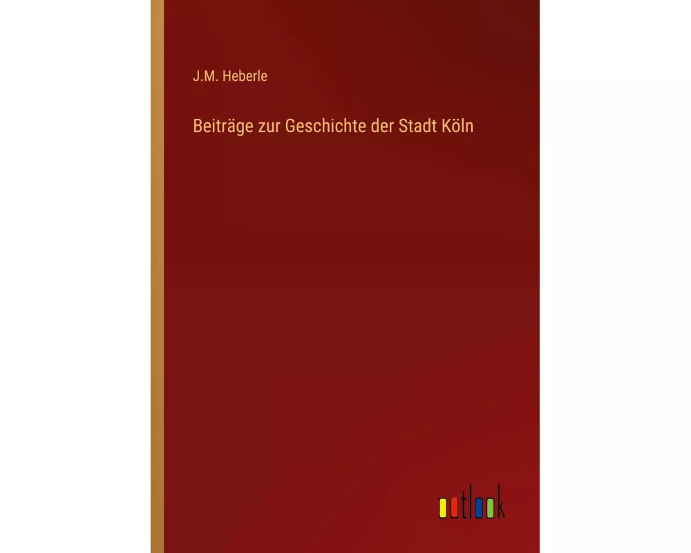 Beiträge zur Geschichte der Stadt Köln