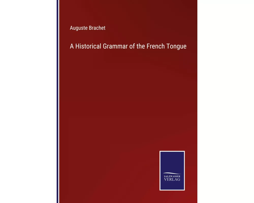 A Historical Grammar of the French Tongue