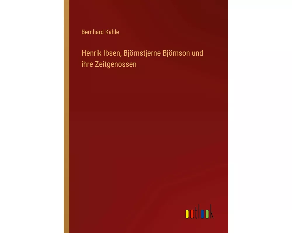 Henrik Ibsen, Björnstjerne Björnson und ihre Zeitgenossen