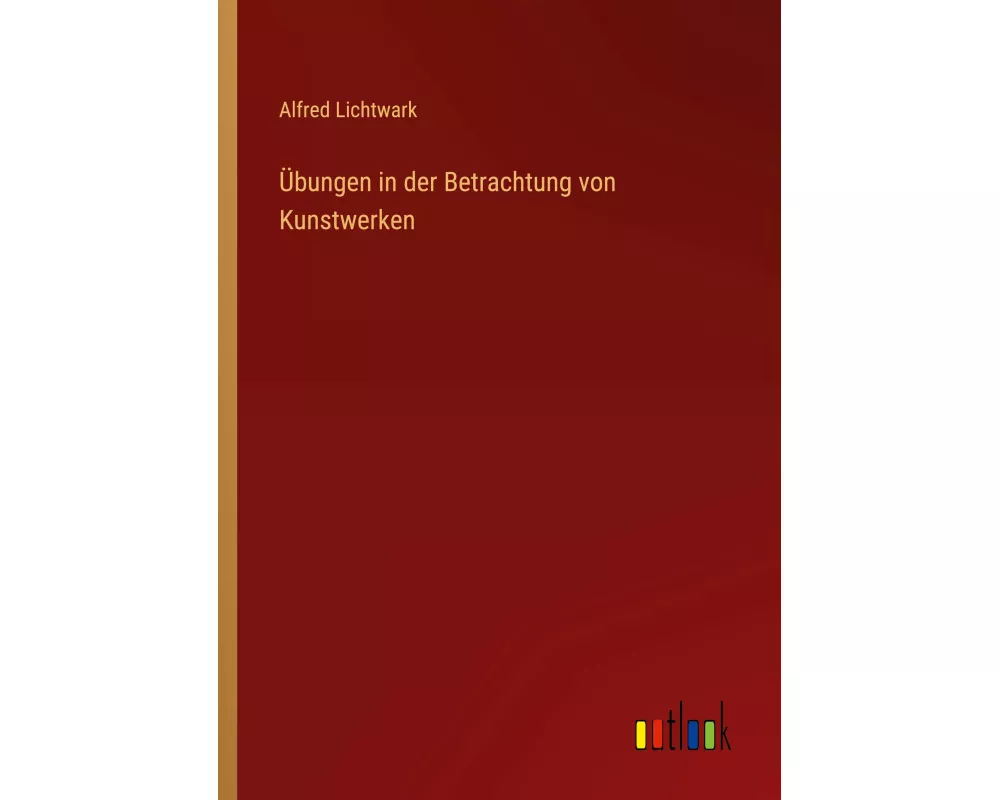 Übungen in der Betrachtung von Kunstwerken