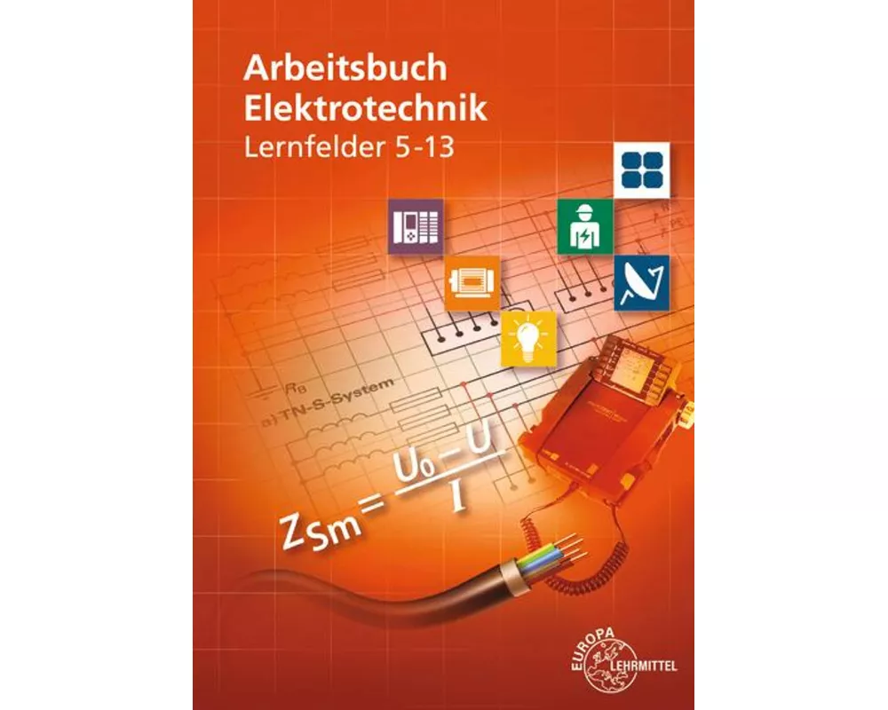 Arbeitsbuch Elektrotechnik Lernfelder 5-13