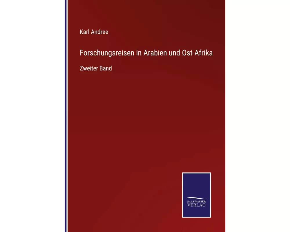 Forschungsreisen in Arabien und Ost-Afrika