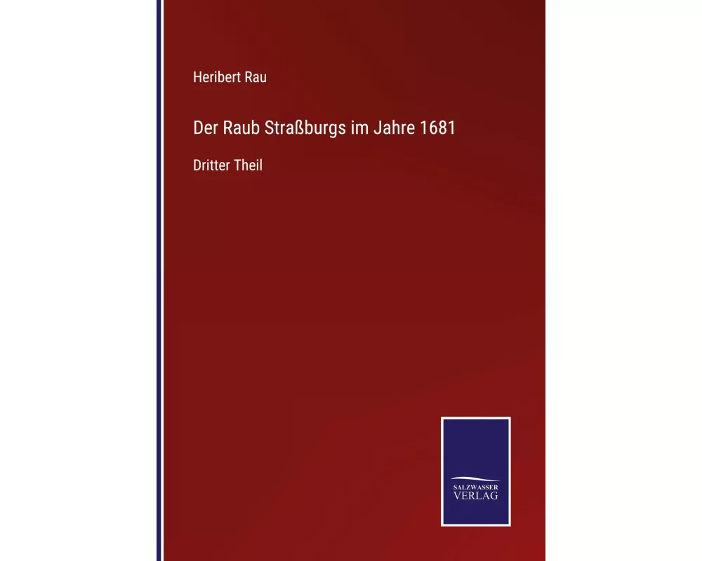 Der Raub Straßburgs im Jahre 1681