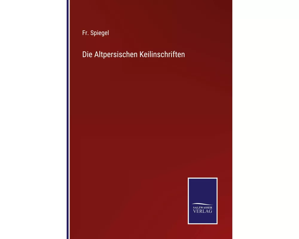 Die Altpersischen Keilinschriften
