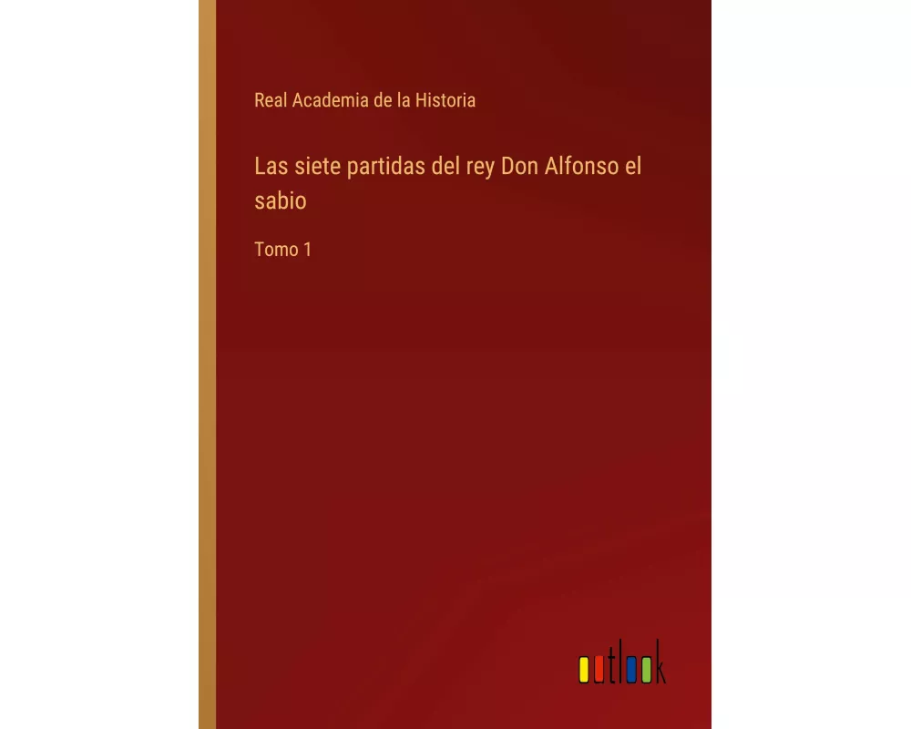 Las siete partidas del rey Don Alfonso el sabio