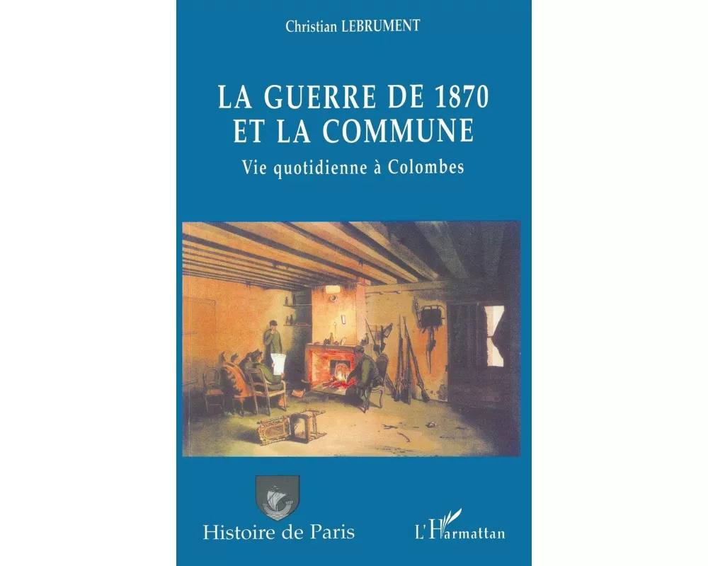 La guerre de 1870 et la Commune