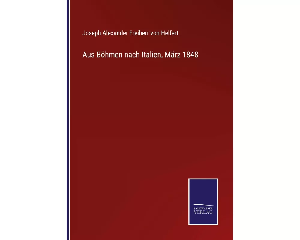 Aus Böhmen nach Italien, März 1848