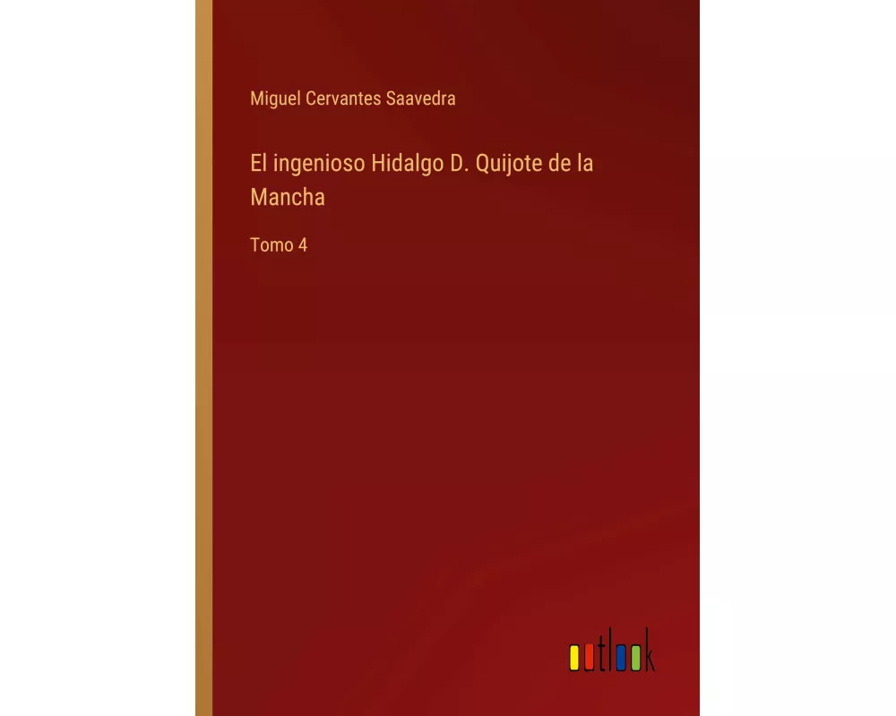 El ingenioso Hidalgo D. Quijote de la Mancha