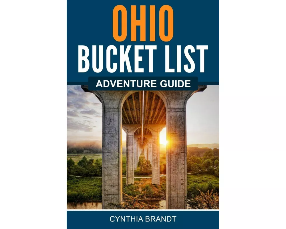 Ohio Bucket List Adventure Guide