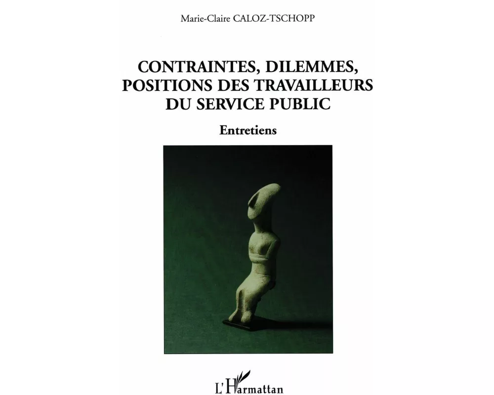 Contraintes, dilemmes, positions des travailleurs du service public