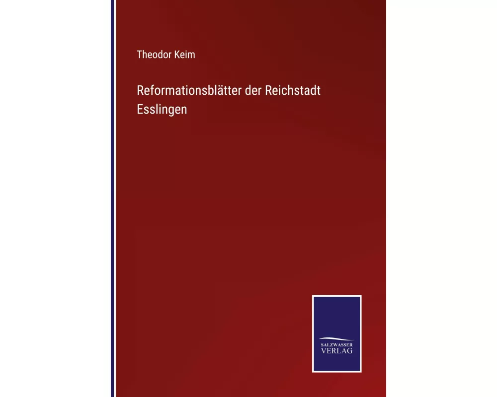Reformationsblätter der Reichstadt Esslingen