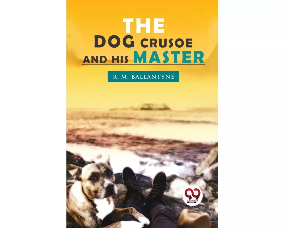 The Dog Crusoe and his Master