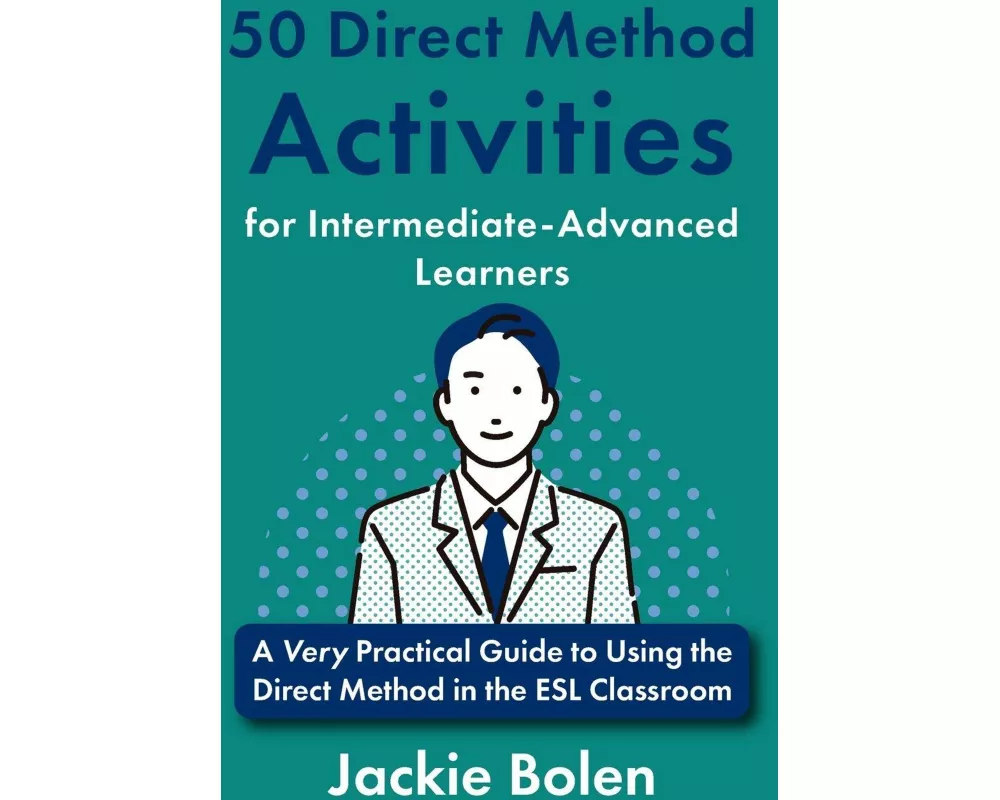 50 Direct Method Activities for Intermediate-Advanced Learners