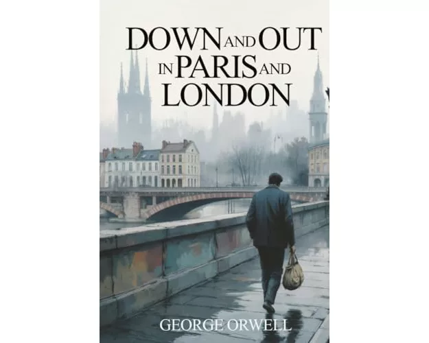 Down and Out in Paris and London