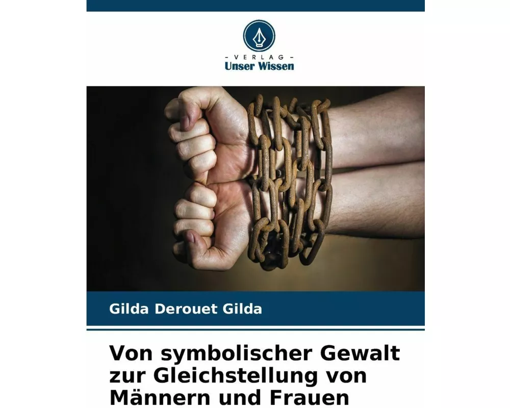 Von symbolischer Gewalt zur Gleichstellung von Männern und Frauen