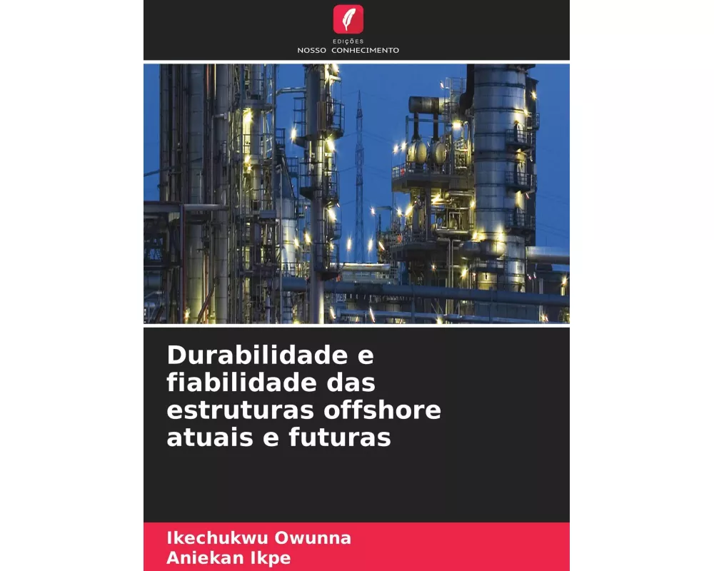 Durabilidade e fiabilidade das estruturas offshore atuais e futuras