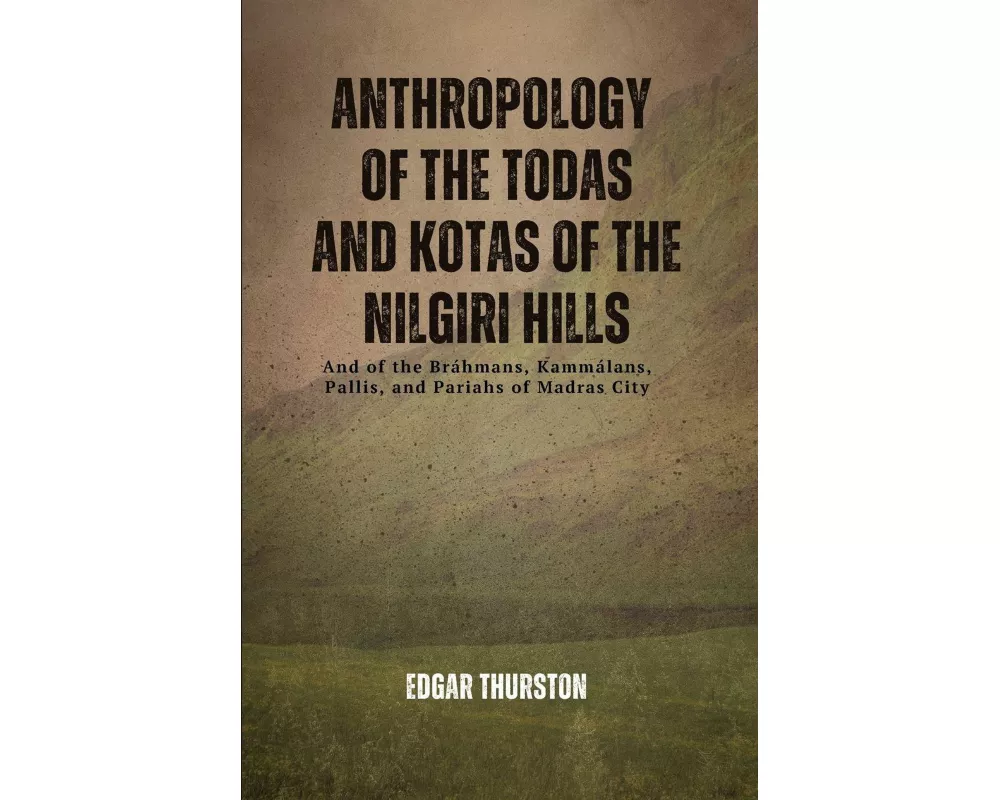 Anthropology of the Todas and Kotas of the Nilgiri Hills