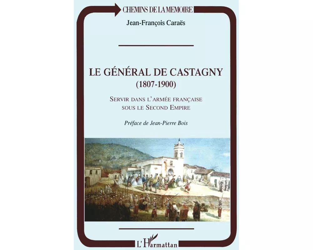 Le Général de Castagny (1807-1900)