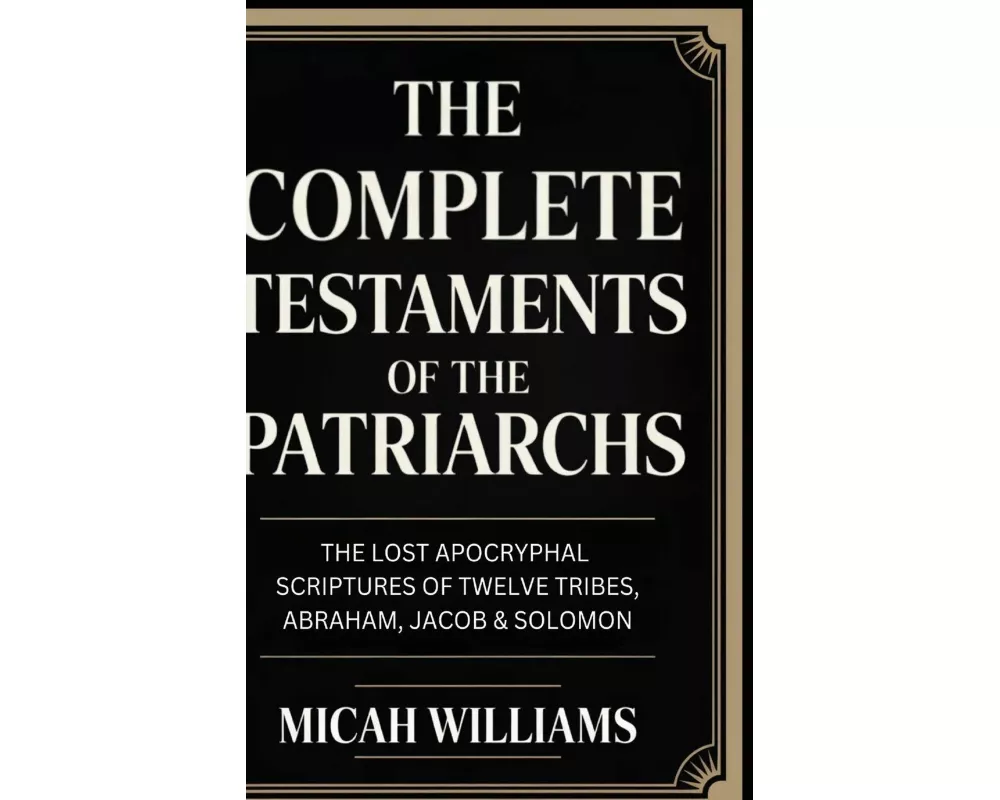 The Complete Testaments of the Patriarchs