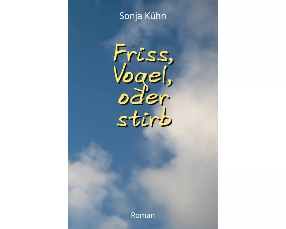 Friss, Vogel, oder stirb