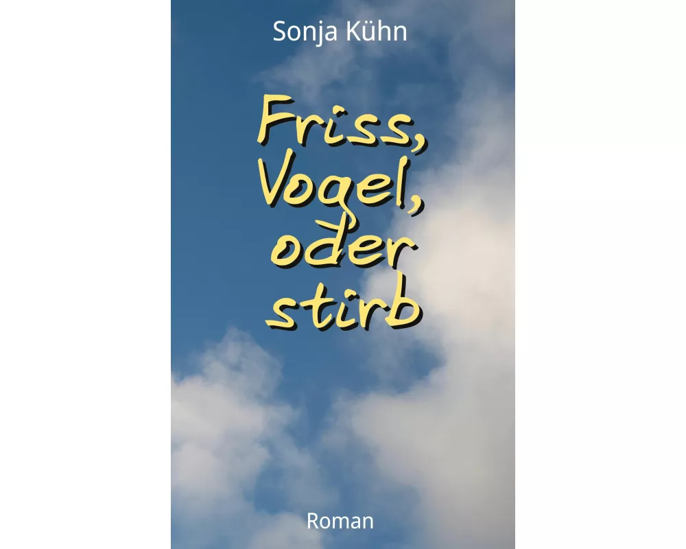 Friss, Vogel, oder stirb